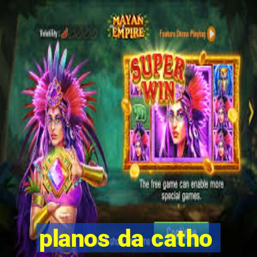 planos da catho